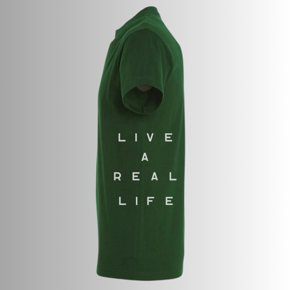 Live a real life t-shirt